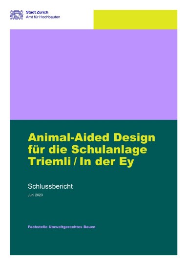 Titelseite Animal-Aided Design für die Schulanlage Triemli / In der Ey