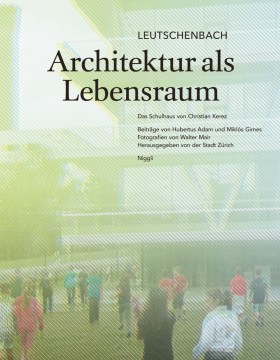  Buchcover mit Foto Schulhaus Leutschenbach und mit Titel Leutschenbach - Architektur als Lebensraum