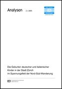 Deckblatt Die Geburten deutscher und italienischer Kinder in der Stadt Zürich im Spannungsfeld der Nord-Süd-Wa