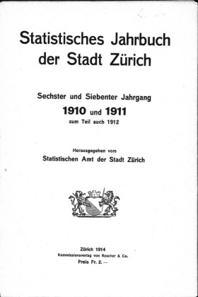 Statistisches Jahrbuch der Stadt Zürich 1910 und 1911