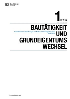 Deckblatt Bautätigkeit und Grundeigentumswechsel (1. Quartal 2013)