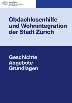 Cover Publikation «Obdachlosenhilfe und Wohnintegration der Stadt Zürich» 