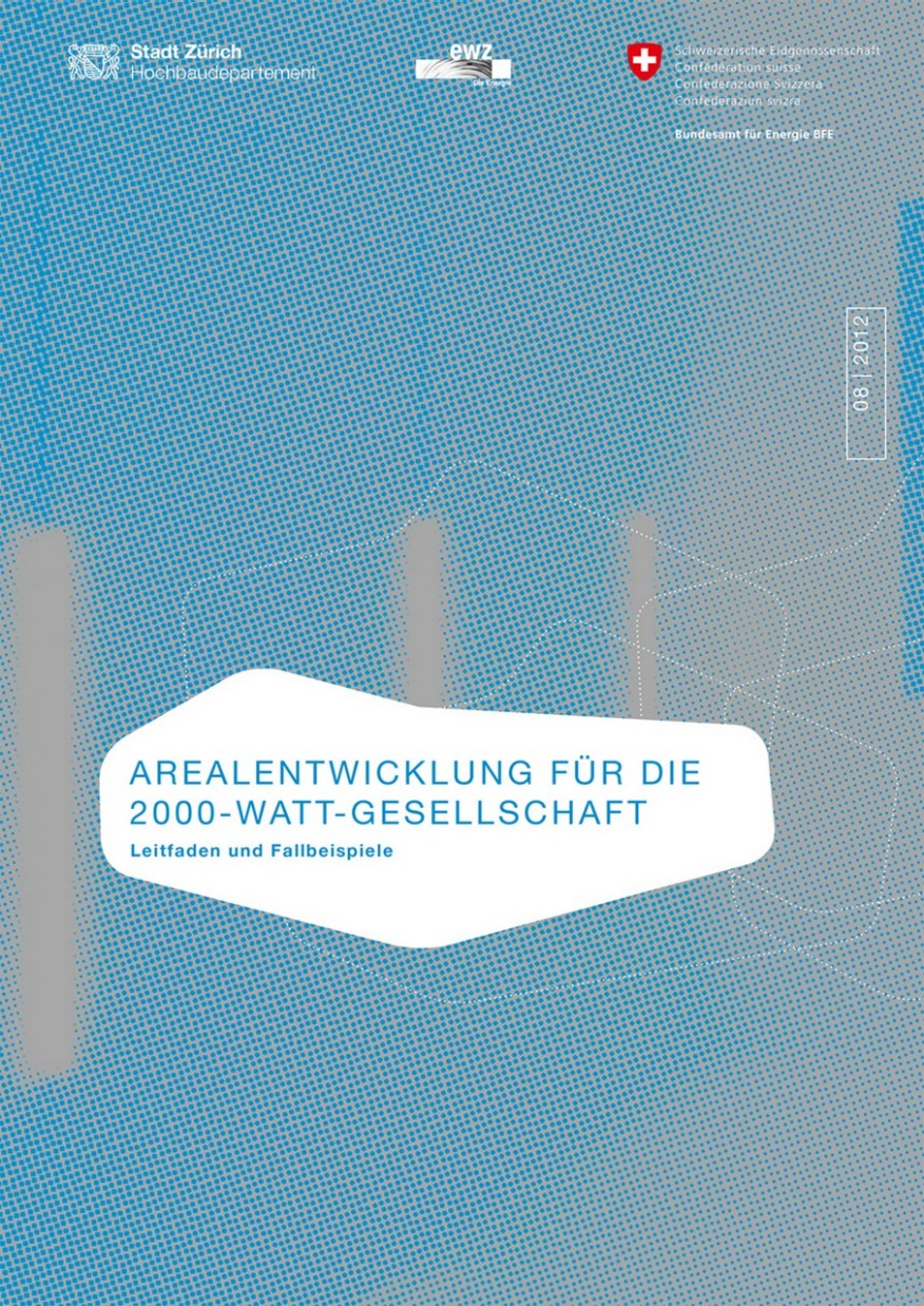 Arealentwicklung für die 2000-Watt-Gesellschaft Titelseite Studie Arealentwicklung für die 2000-Watt-Gesellschaft