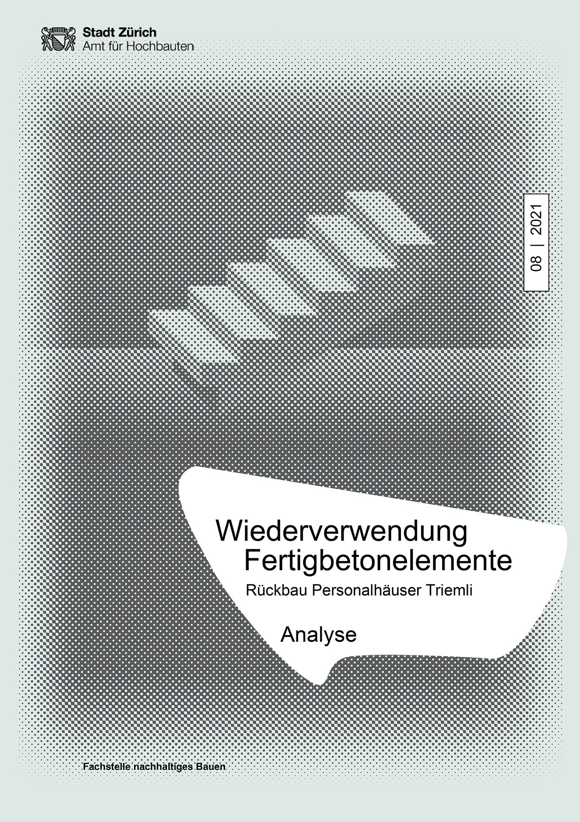 Titelseite Studie Wiederverwendung Fertigbetonelemente – Rückbau Personalhäuser Triemli