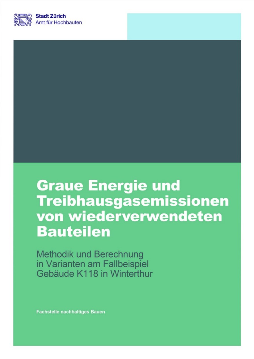 Graue Energie und Treibhausgasemissionen von wiederverwendeten Bauteilen Titelseite Studie Graue Energie und Treibhausgasemissionen von wiederverwendeten Bauteilen