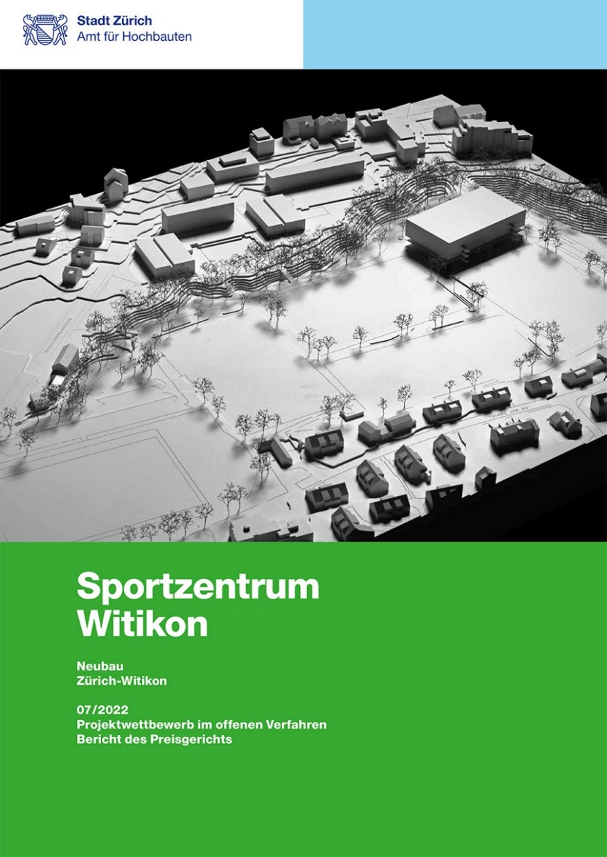 Titelseite Jurybericht Sportzentrum Witikon Titelseite Jurybericht Sportzentrum Witikon mit Modellfotografie.