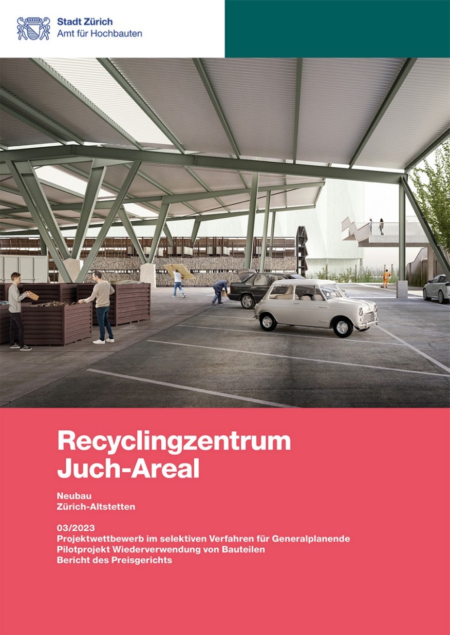 Titelseite Jurybericht Recyclingzentrum Juch-Areal Titelseite Jurybericht Recyclingzentrum Juch-Areal mit Modellfotografie.