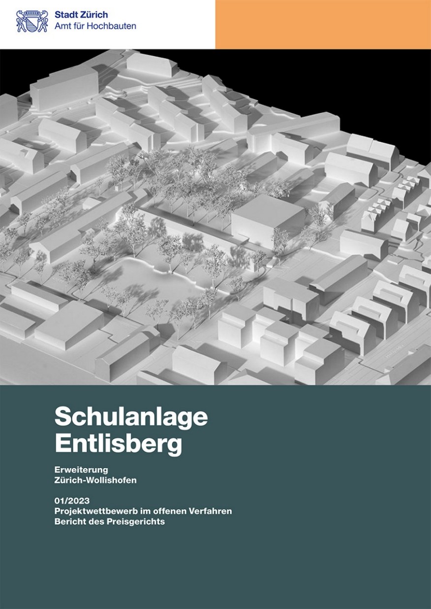 Titelseite Jurybericht Schulanlage Entlisberg Titelseite Jurybericht Schulanlage Entlisberg mit Modellfotografie.