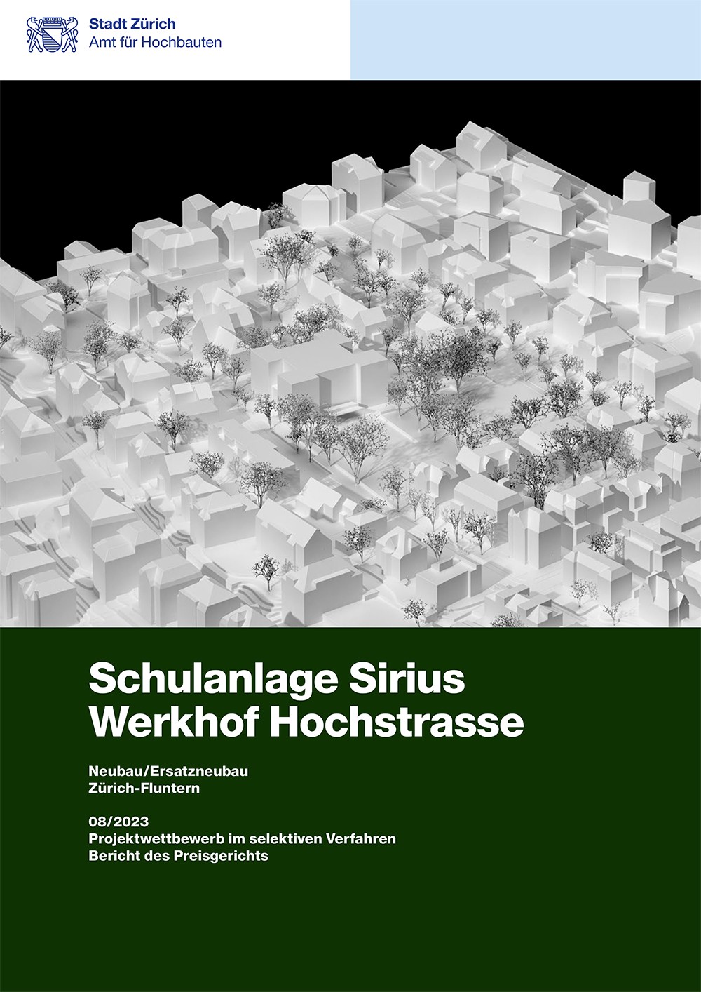 Titelseite Jurybericht Schulanlage Sirius und Werkhof Hochstrasse mit Modellfotografie.