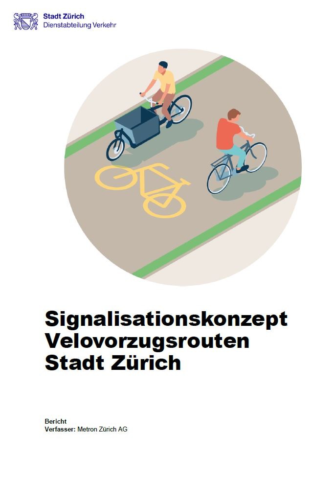 Signalisationskonzept Velovorzugsrouten Stadt Zürich