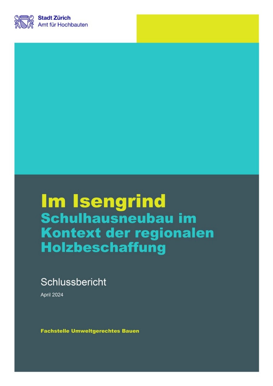 Titelseite Studie Im Isengrind – Schulhausneubau im Kontext der regionalen Holzbeschaffung Titelseite Studie Regionale Holzbeschaffung Schulanlage Im Isengrind