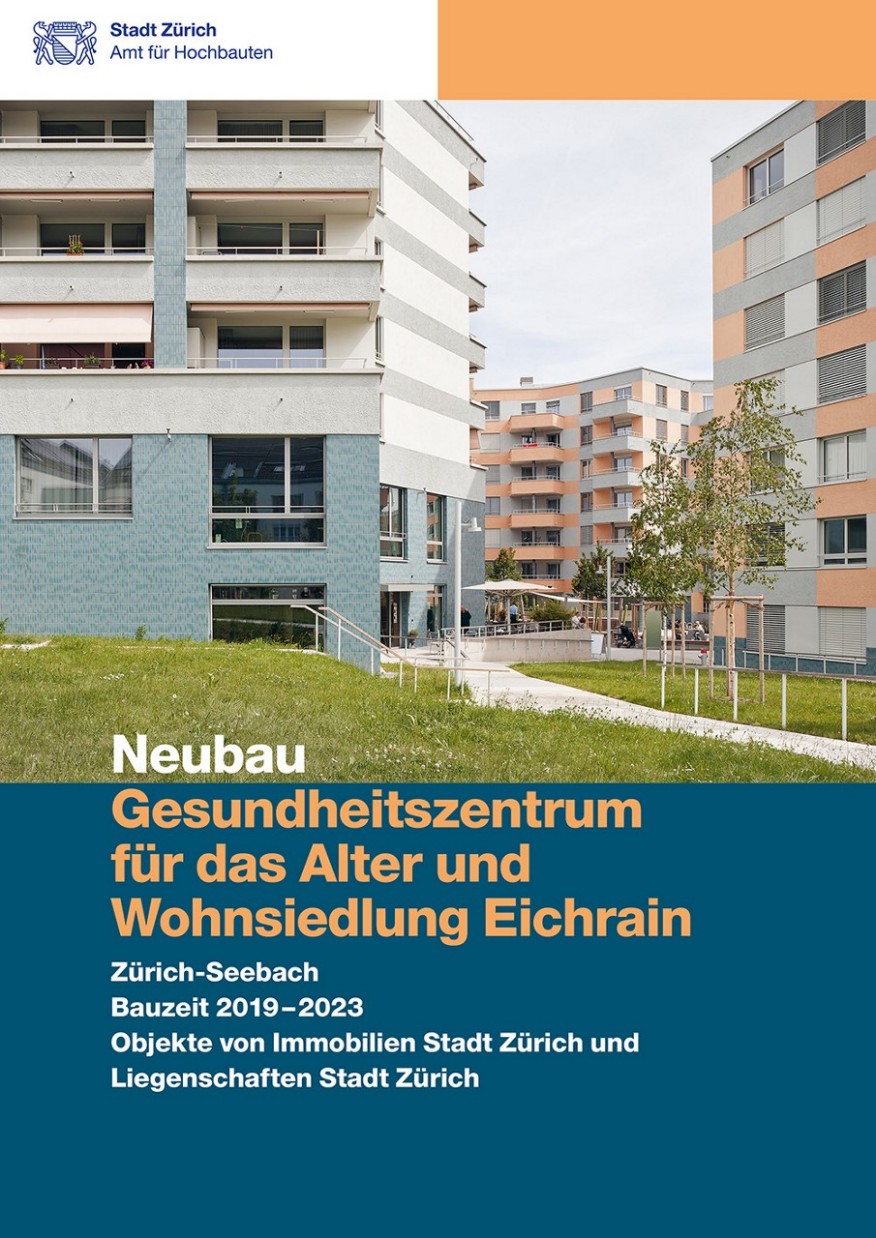 Titelseite Baudokumentation Gesundheitszentrum für das Alter und Wohnsiedlung Eichrain Titelseite Baudokumentation Neubau Gesundheitszentrum für das Alter und Wohnsiedlung Eichrain mit Blick auf die Neubauten.