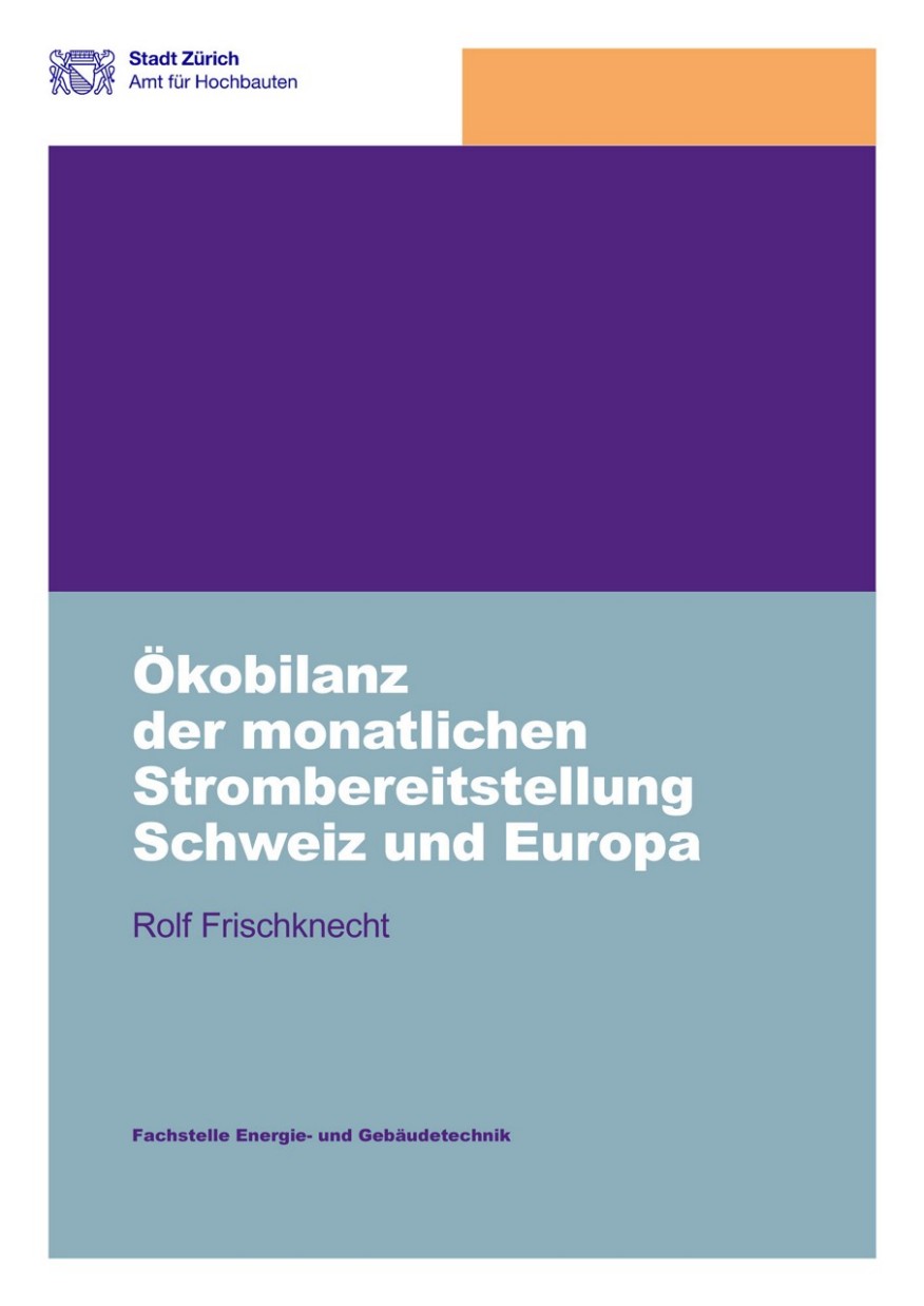 Ökobilanz der monatlichen Strombereitstellung Schweiz und Europa Titelseite Studie Ökobilanz der monatlichen Strombereitstellung Schweiz und Europa