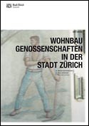 Deckblatt Wohnbaugenossenschaften in der Stadt Zürich Deckblatt Wohnbaugenossenschaften in der Stadt Zürich